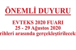 Evteks Fuarı 25-29 Ağustos 2020 tarihleri arasında gerçekleştirilecektir